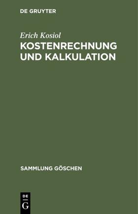 Kosiol |  Kostenrechnung und Kalkulation | eBook | Sack Fachmedien