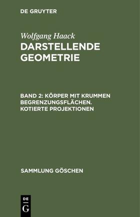 Haack |  Körper mit krummen Begrenzungsflächen. Kotierte Projektionen | eBook | Sack Fachmedien