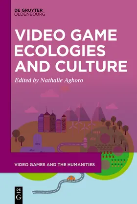 Aghoro |  Video Game Ecologies and Culture | eBook | Sack Fachmedien