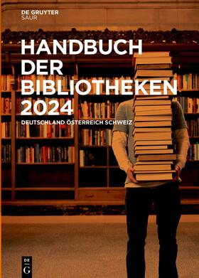 Handbuch der Bibliotheken 2024 | Buch | 978-3-11-138045-2 | sack.de