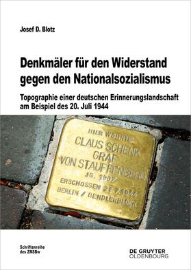 Blotz |  Denkmäler für den Widerstand gegen den Nationalsozialismus | Buch |  Sack Fachmedien