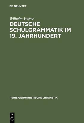 Vesper |  Deutsche Schulgrammatik im 19. Jahrhundert | eBook | Sack Fachmedien