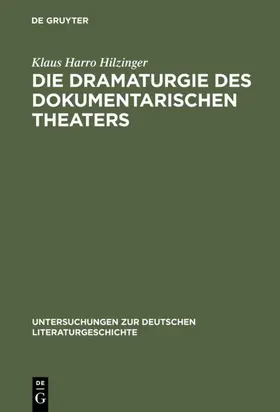 Hilzinger |  Die Dramaturgie des dokumentarischen Theaters | eBook | Sack Fachmedien