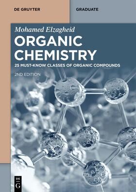 Elzagheid |  Organic Chemistry: 25 Must-Know Classes of Organic Compounds | Buch |  Sack Fachmedien