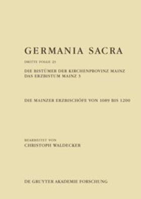 Waldecker / Hoven / Kröger |  Die Bistümer der Kirchenprovinz Mainz. Das Erzbistum Mainz 3: Die Mainzer Erzbischöfe von 1089 bis 1200 | Buch |  Sack Fachmedien