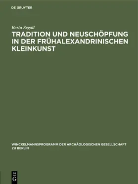 Segall |  Tradition und Neuschöpfung in der frühalexandrinischen Kleinkunst | eBook | Sack Fachmedien