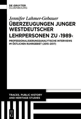 Lahmer-Gebauer |  Überzeugungen junger westdeutscher Lehrpersonen zu „1989“ | eBook | Sack Fachmedien