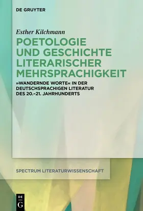 Kilchmann |  Poetologie und Geschichte literarischer Mehrsprachigkeit | Buch |  Sack Fachmedien