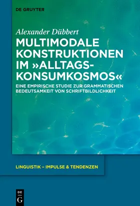 Dübbert |  Multimodale Konstruktionen im „Alltagskonsumkosmos“ | Buch |  Sack Fachmedien