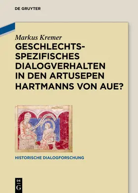 Kremer |  Geschlechtsspezifisches Dialogverhalten in den Artusepen Hartmanns von Aue? | Buch |  Sack Fachmedien