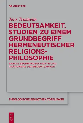 Trusheim |  Bedeutsamkeit. Studien zu einem Grundbegriff hermeneutischer Religionsphilosophie | eBook | Sack Fachmedien