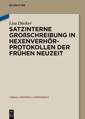 Dücker |  Satzinterne Großschreibung in Hexenverhörprotokollen der Frühen Neuzeit | eBook | Sack Fachmedien