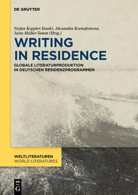 Keppler-Tasaki / Ksenofontova / Müller-Tamm | Writing in Residence | Buch | 978-3-11-138979-0 | sack.de