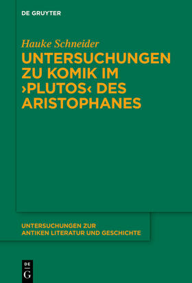 Schneider |  Untersuchungen zur Komik im 'Plutos' des Aristophanes | Buch |  Sack Fachmedien