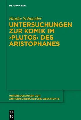 Schneider |  Untersuchungen zur Komik im 'Plutos' des Aristophanes | Buch |  Sack Fachmedien