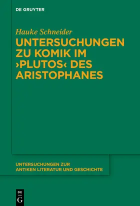 Schneider |  Untersuchungen zur Komik im ›Plutos‹ des Aristophanes | eBook | Sack Fachmedien