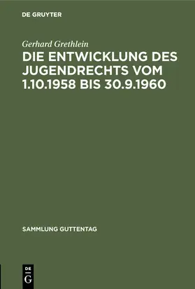 Grethlein |  Die Entwicklung des Jugendrechts vom 1.10.1958 bis 30.9.1960 | eBook | Sack Fachmedien