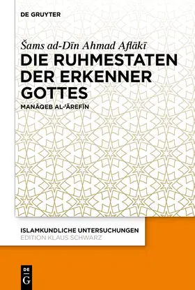 Aflaki / Aflaki / Hill |  Die Ruhmestaten der Erkenner Gottes | eBook | Sack Fachmedien