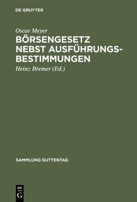 Meyer / Bremer |  Börsengesetz nebst Ausführungsbestimmungen | eBook | Sack Fachmedien