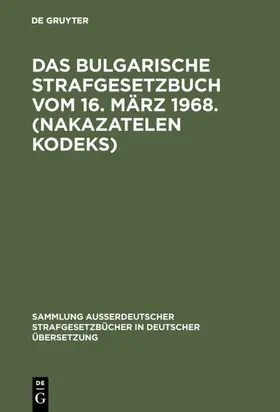  Das bulgarische Strafgesetzbuch vom 16. März 1968. (Nakazatelen kodeks) | eBook | Sack Fachmedien