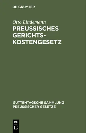 Lindemann |  Preussisches Gerichtskostengesetz | eBook | Sack Fachmedien