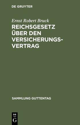 Bruck |  Reichsgesetz über den Versicherungsvertrag | eBook | Sack Fachmedien