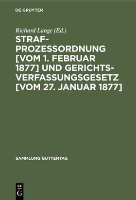 Lange |  Strafprozessordnung [vom 1. Februar 1877] und Gerichtsverfassungsgesetz [vom 27. Januar 1877] | eBook | Sack Fachmedien