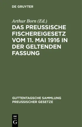 Born |  Das preussische Fischereigesetz vom 11. Mai 1916 in der geltenden Fassung | eBook | Sack Fachmedien