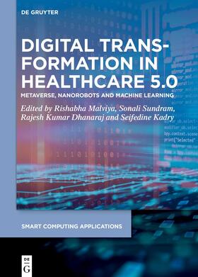 Malviya / Sundram / Kumar Dhanaraj |  Digital Transformation in Healthcare 5.0 | Buch |  Sack Fachmedien