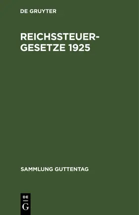  Reichssteuergesetze 1925 | eBook | Sack Fachmedien