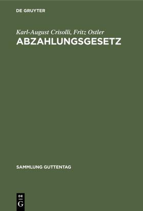 Crisolli / Ostler |  Abzahlungsgesetz | eBook | Sack Fachmedien