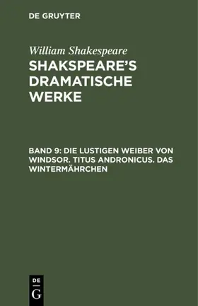 Shakespeare |  Die lustigen Weiber von Windsor. Titus Andronicus. Das Wintermährchen | eBook | Sack Fachmedien