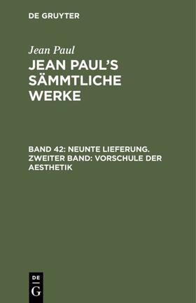 Paul |  Neunte Lieferung. Zweiter Band: Vorschule der Aesthetik | eBook | Sack Fachmedien