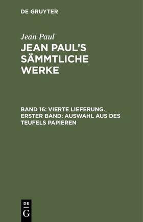 Paul |  Vierte Lieferung. Erster Band: Auswahl aus des Teufels Papieren | eBook | Sack Fachmedien