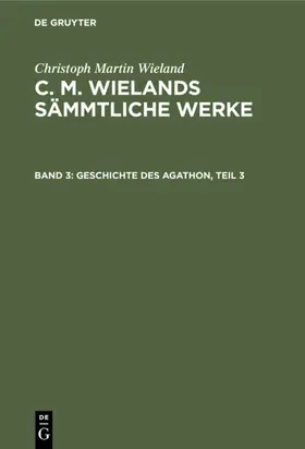 Wieland |  Geschichte des Agathon, Teil 3 | eBook | Sack Fachmedien