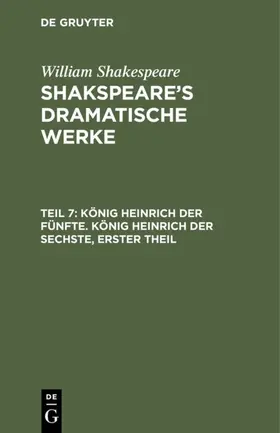 Shakespeare | König Heinrich der Fünfte. König Heinrich der Sechste, Erster Theil | E-Book | sack.de