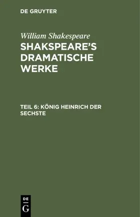 Shakespeare |  König Heinrich der Sechste | eBook | Sack Fachmedien