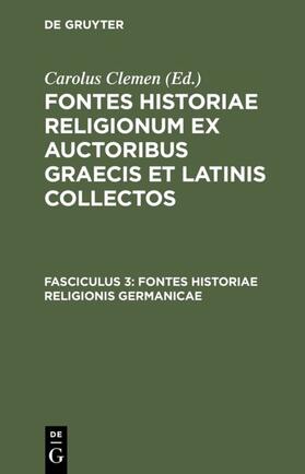 Clemen |  Fontes historiae religionis Germanicae | eBook | Sack Fachmedien