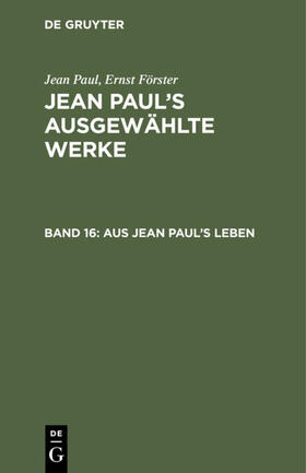 Paul / Förster |  Aus Jean Paul's Leben | eBook | Sack Fachmedien