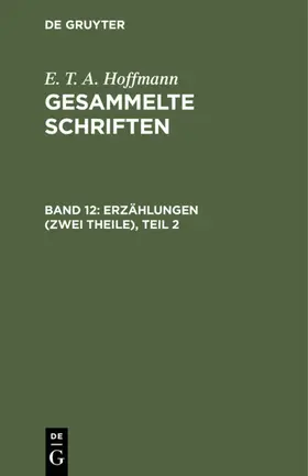 Hoffmann |  Erzählungen (Zwei Theile), Teil 2 | eBook | Sack Fachmedien