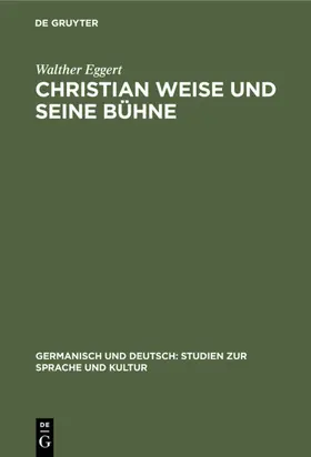 Eggert |  Christian Weise und seine Bühne | eBook | Sack Fachmedien