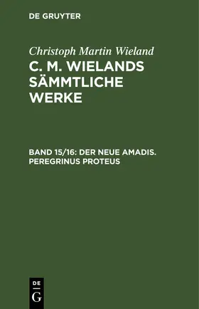 Wieland |  Christoph Martin Wieland: C. M. Wielands Sämmtliche Werke. Band 15/16 | eBook | Sack Fachmedien