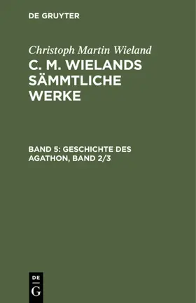 Wieland |  Geschichte des Agathon, Band 2/3 | eBook | Sack Fachmedien