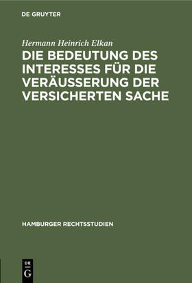 Elkan |  Die Bedeutung des Interesses für die Veräusserung der versicherten Sache | eBook | Sack Fachmedien