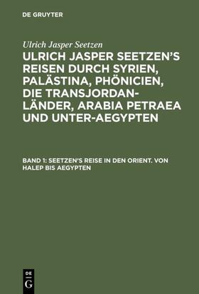 Staatsrath / Seetzen / Kruse |  Seetzen’s Reise in den Orient. Von Halep bis Aegypten | eBook | Sack Fachmedien