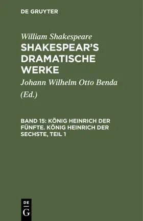 Benda / Shakespeare |  König Heinrich der Fünfte. König Heinrich der Sechste, Teil 1 | eBook | Sack Fachmedien