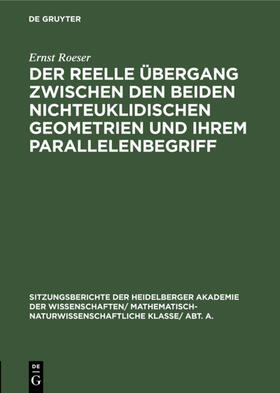 Roeser |  Der reelle Übergang zwischen den beiden nichteuklidischen Geometrien und ihrem Parallelenbegriff | eBook | Sack Fachmedien