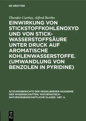 Curtius / Bertho |  Einwirkung von Stickstoffkohlenoxyd und von Stickwasserstoffsäure unter Druck auf aromatische Kohlenwasserstoffe. (Umwandlung von Benzolen in Pyridine) | eBook | Sack Fachmedien