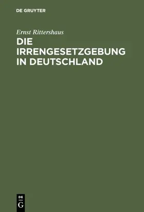 Rittershaus |  Die Irrengesetzgebung in Deutschland | eBook | Sack Fachmedien