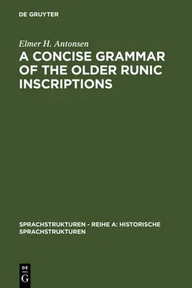 Antonsen |  A Concise Grammar of the Older Runic Inscriptions | eBook | Sack Fachmedien